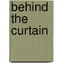 Behind The Curtain