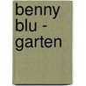Benny Blu - Garten door Claudia Biermann