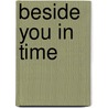 Beside You in Time door Ronald Cohn