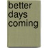 Better Days Coming