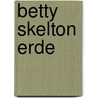 Betty Skelton Erde by Ronald Cohn