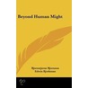 Beyond Human Might door Bjornstjerne Bjornson
