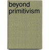 Beyond Primitivism door Jacob Olupona