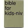 Bible For Kids-niv door Zondervan Publishing
