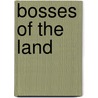 Bosses of the Land door Shenetta Marie