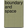 Boundary and Space door Madeleine Davis