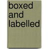 Boxed And Labelled by R. Klanten
