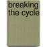 Breaking the Cycle