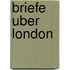 Briefe Uber London
