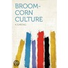 Broom-corn Culture by A.G. McCall