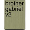 Brother Gabriel V2 by M. Betham-Edwards