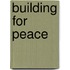 Building for Peace