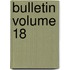 Bulletin Volume 18