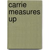 Carrie Measures Up door Linda Williams Aber