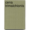 Cena Trimalchionis by Petronius Arbiter