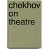 Chekhov on Theatre
