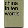 China In Ten Words by Yu Hua