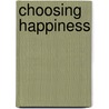 Choosing Happiness by Stephanie Dowrick