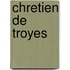 Chretien De Troyes