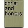 Christ And Horrors door Marilyn McCord Adams