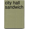 City Hall Sandwich door Annie Auerbach