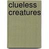 Clueless Creatures door John Hoover