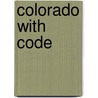 Colorado with Code door Karen Durrie