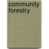 Community Forestry door Ryan C. L. Bullock