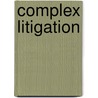 Complex Litigation by Roger H. Trangsrud