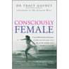 Consciously Female by Paula Spencer