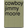 Cowboy Jimmy Moore by Ronald Cohn