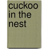 Cuckoo In The Nest by Nat Luurtsema