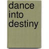 Dance Into Destiny by Sherri L. Lewis