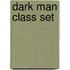 Dark Man Class Set