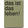 Das ist das Leben! door Francoise Heritier