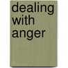 Dealing With Anger door Marianne Johnston