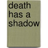 Death Has a Shadow door Ronald Cohn