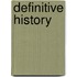 Definitive History