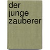 Der Junge Zauberer door Charles P. Baudelaire