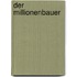 Der Millionenbauer