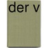 Der V