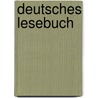 Deutsches Lesebuch door Wackernagel Wilhelm