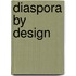Diaspora By Design