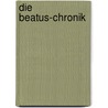Die Beatus-Chronik door Wolfgang Reinert