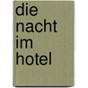 Die Nacht im Hotel door Siegfried Lenz