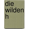 Die Wilden H by Cornelia Funke