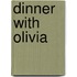 Dinner With Olivia