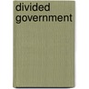 Divided Government by Peter F. Galderisi