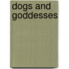 Dogs and Goddesses door Lani Diane Rich