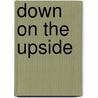 Down on the Upside by Ronald Cohn
